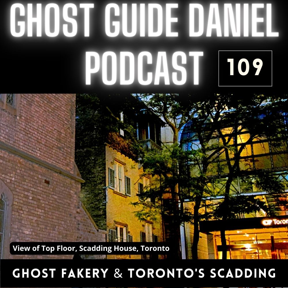 Hate for Fakery and Toronto’s Scadding House Ghost
