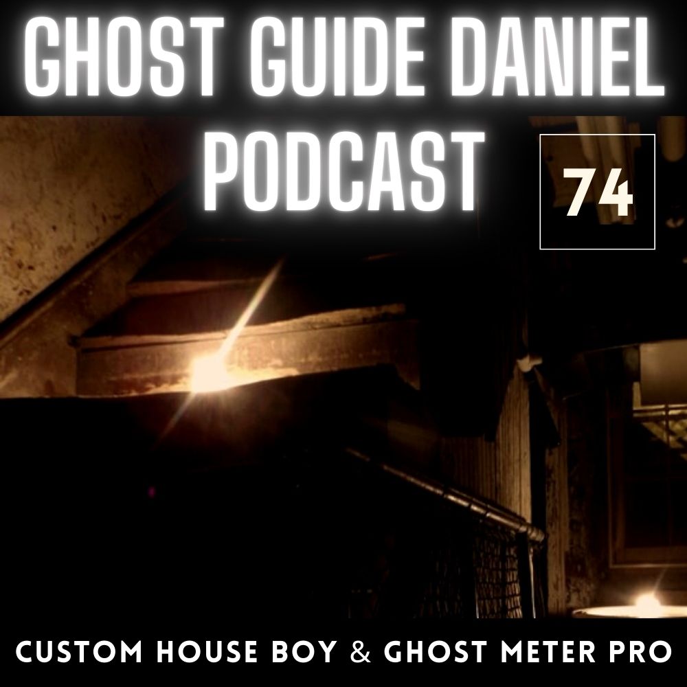 Boy of Hamilton’s Custom House and The Amazing Ghost Meter Pro - Ghost Guide Daniel Podcast