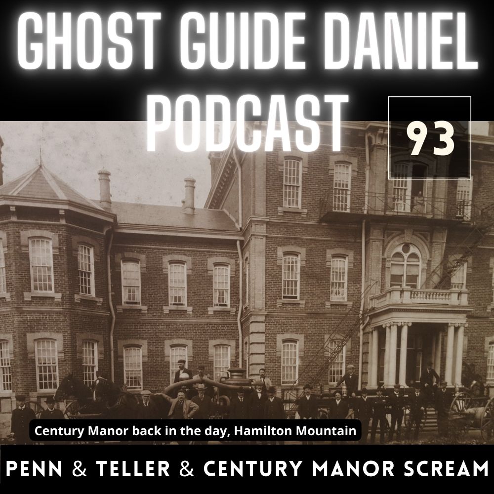 Penn and Teller and Century Manor Yellers - Ghost Guide Daniel Podcast
