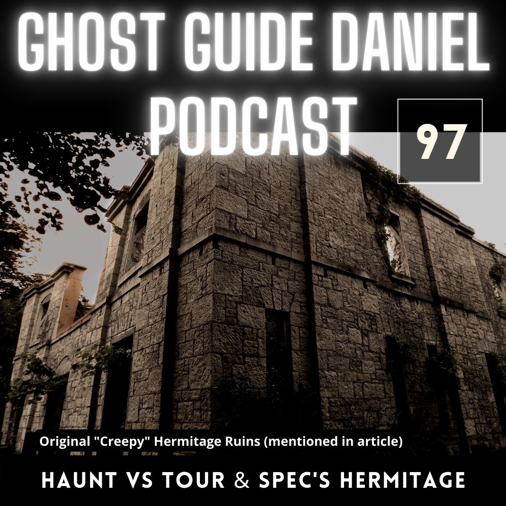 Confusing Jump-Scares with Ghosts & Spectator’s Hermitage - Ghost Guide Daniel Podcast