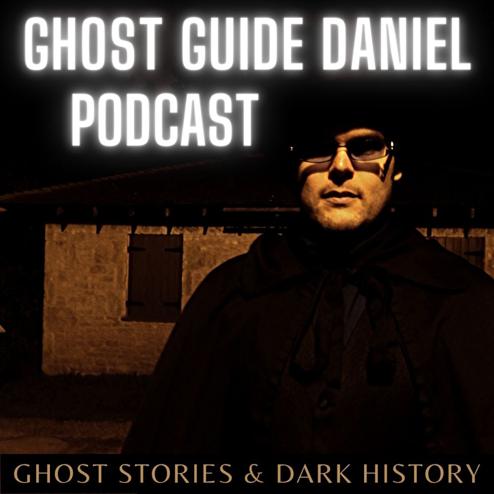 Ghost Guide Daniel Podcast - Ghost Stories and Dark History