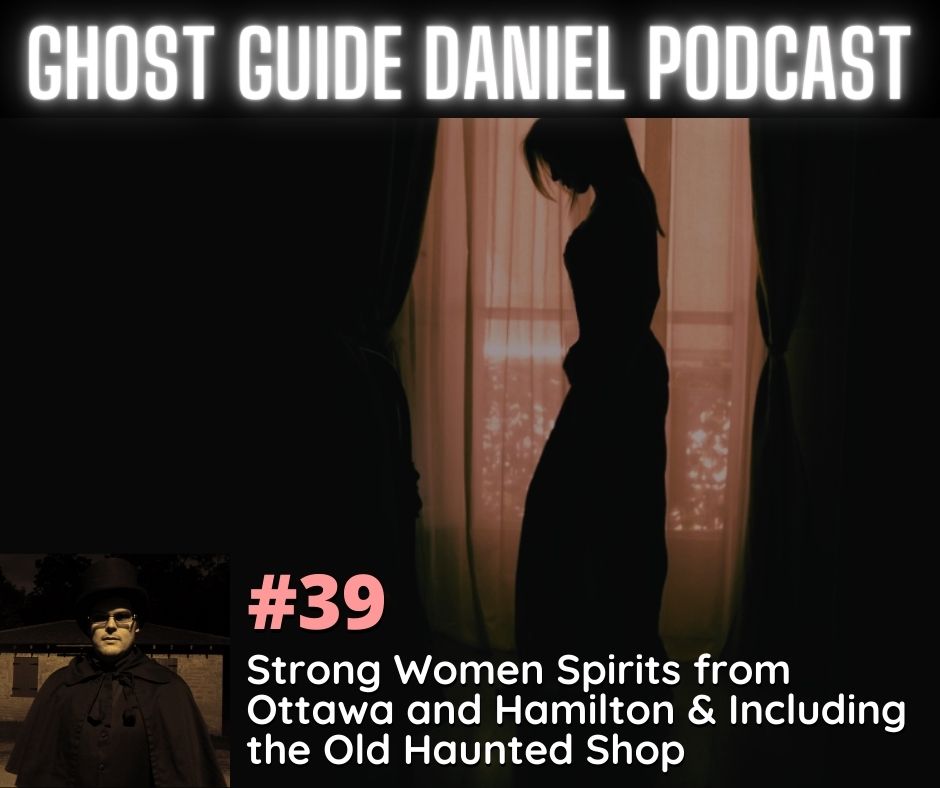 Strong Women Spirits from Ottawa and Hamilton & Including the Old Haunted Shop Podcast