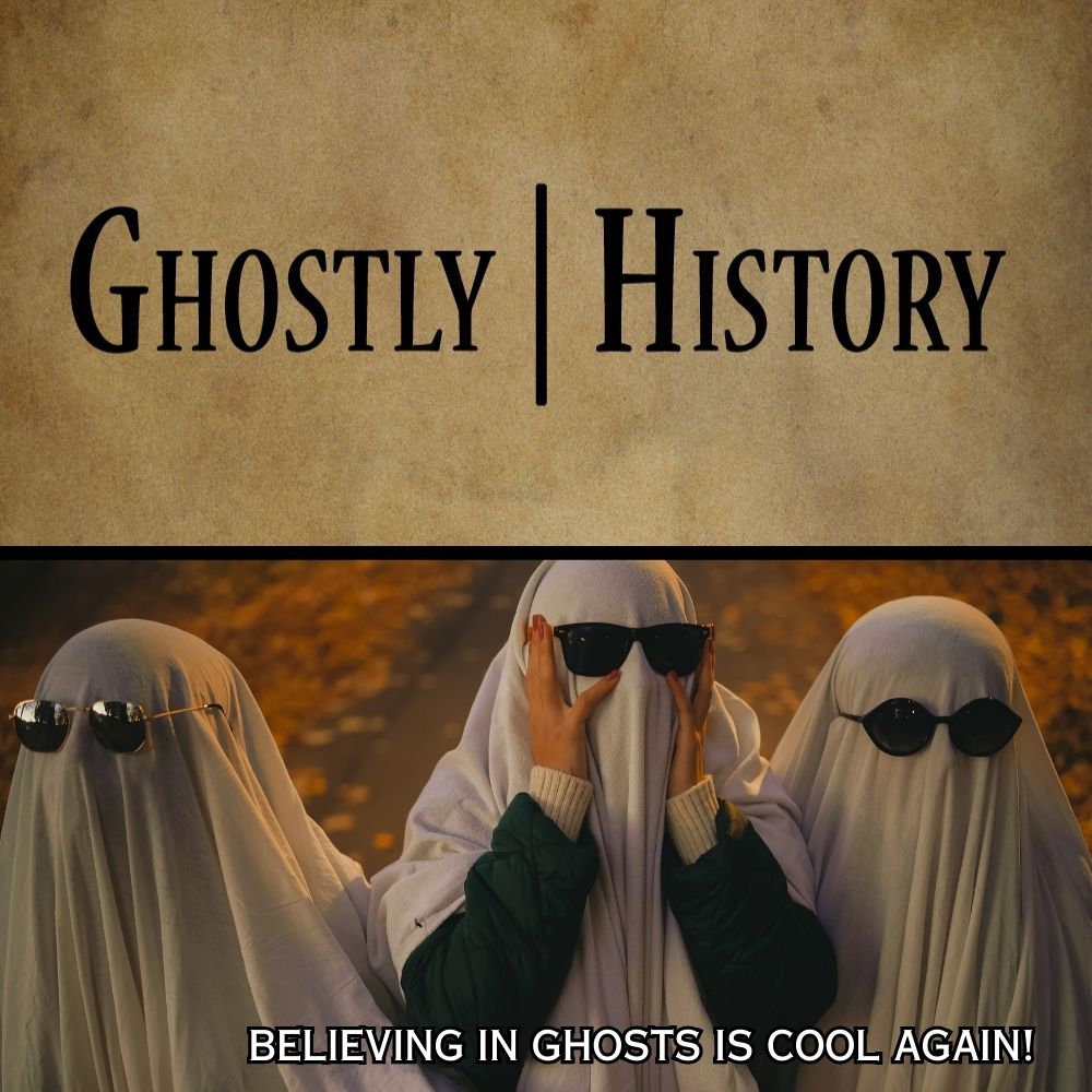 Believing in Ghosts is Cool Again in Canada! Ghostly History Podcast