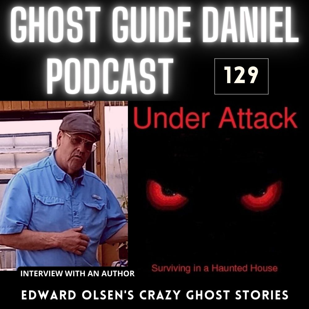 Ghost Guide Daniel Podcast - Interview with author Edward Olsen