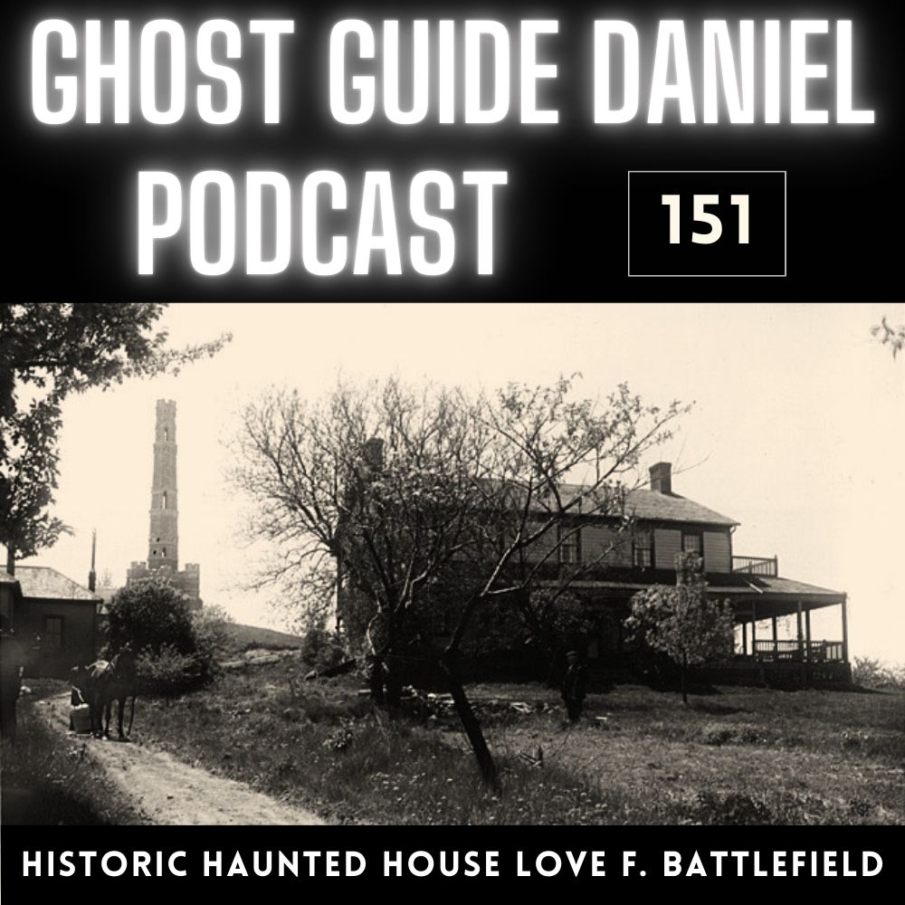 Historic Haunted House Love feat Battlefield in Stoney Creek - Ghost Guide Daniel Podcast 