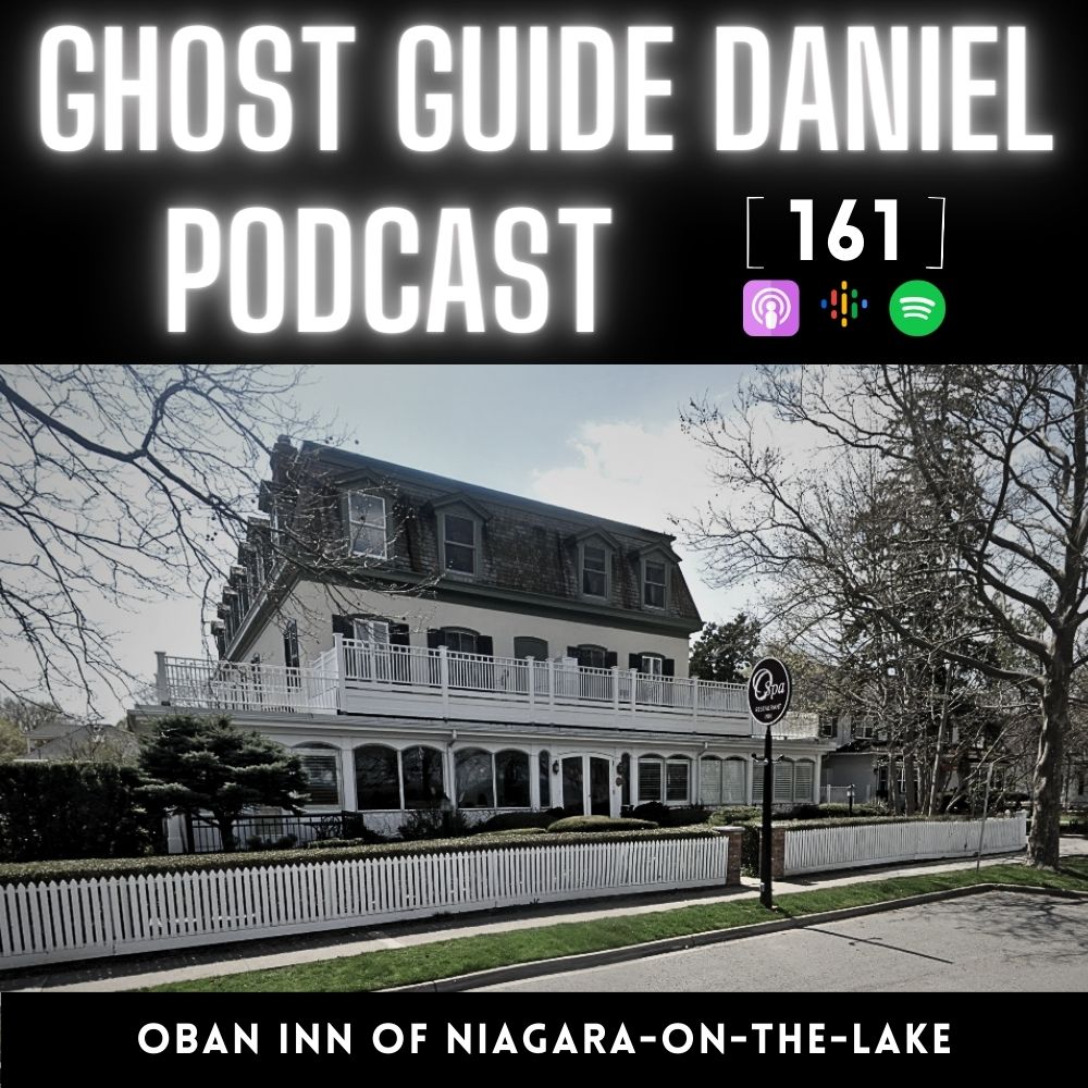 The Oban Inn of Niagara-on-the-Lake - Ghost Guide Daniel Podcast 