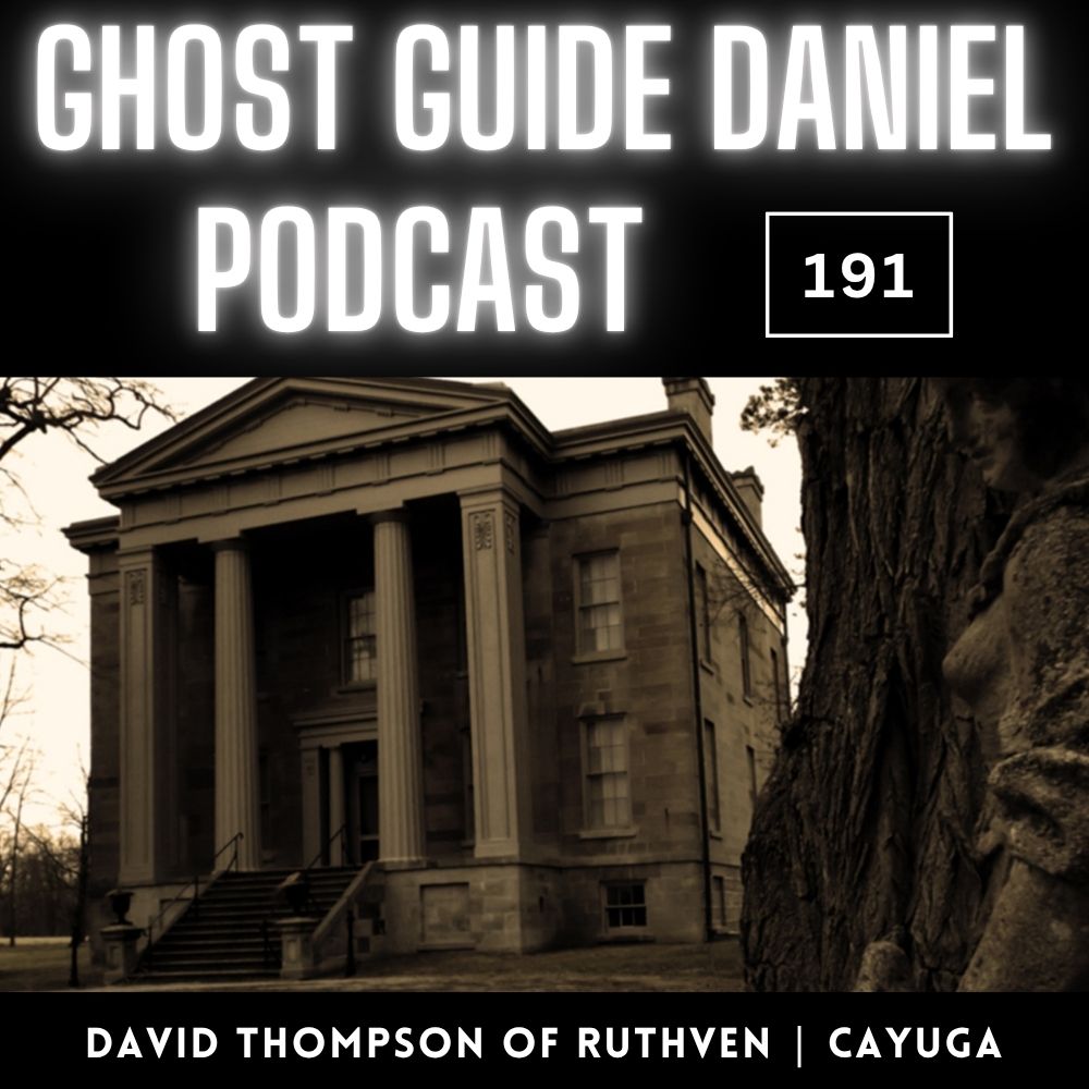 Old Squire’s Ghost of Ruthven in Cayuga - Ghost Guide Daniel Podcast 