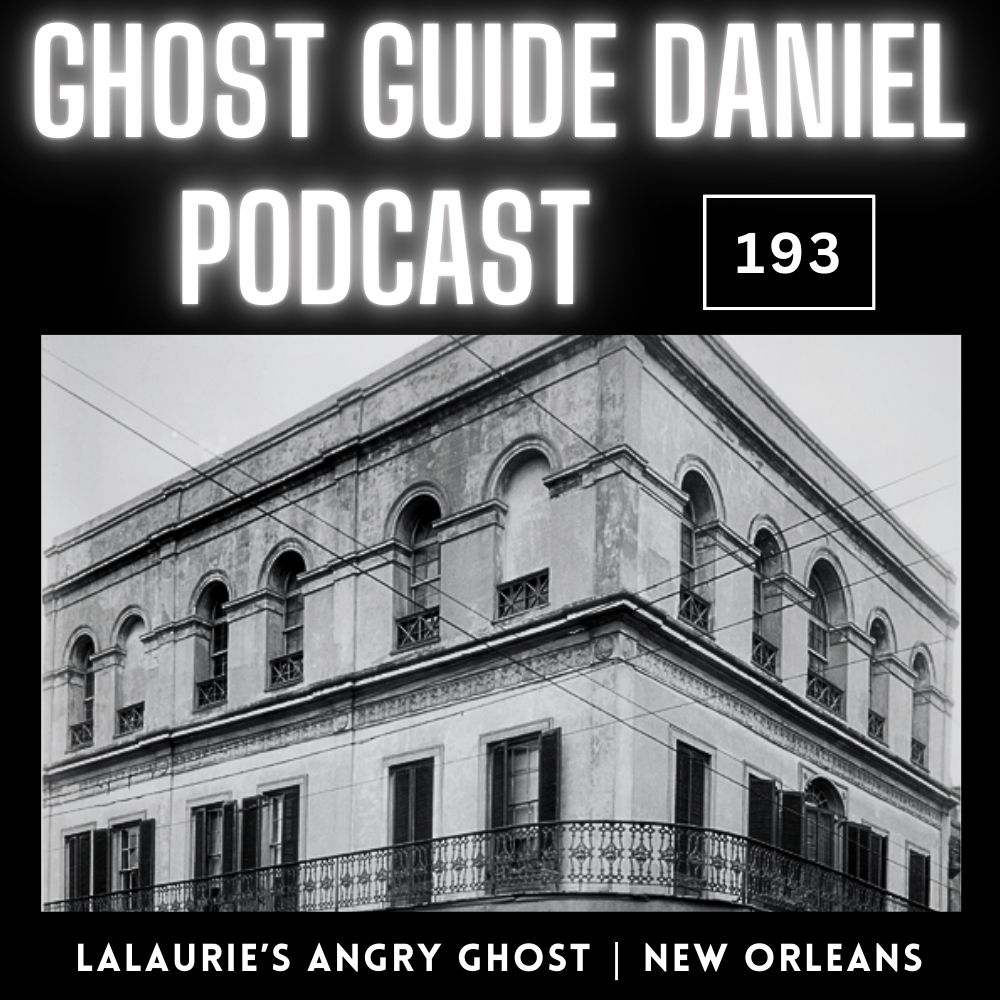 Madame LaLaurie’s Angry Ghost | New Orleans, USA - Ghost Guide Daniel Podcast