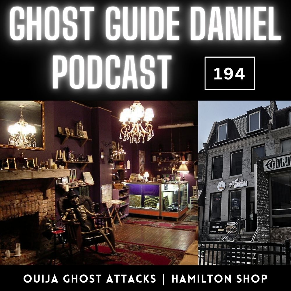 Ouija Ghost Attack on James Street in Hamilton - Ghost Guide Daniel Podcast