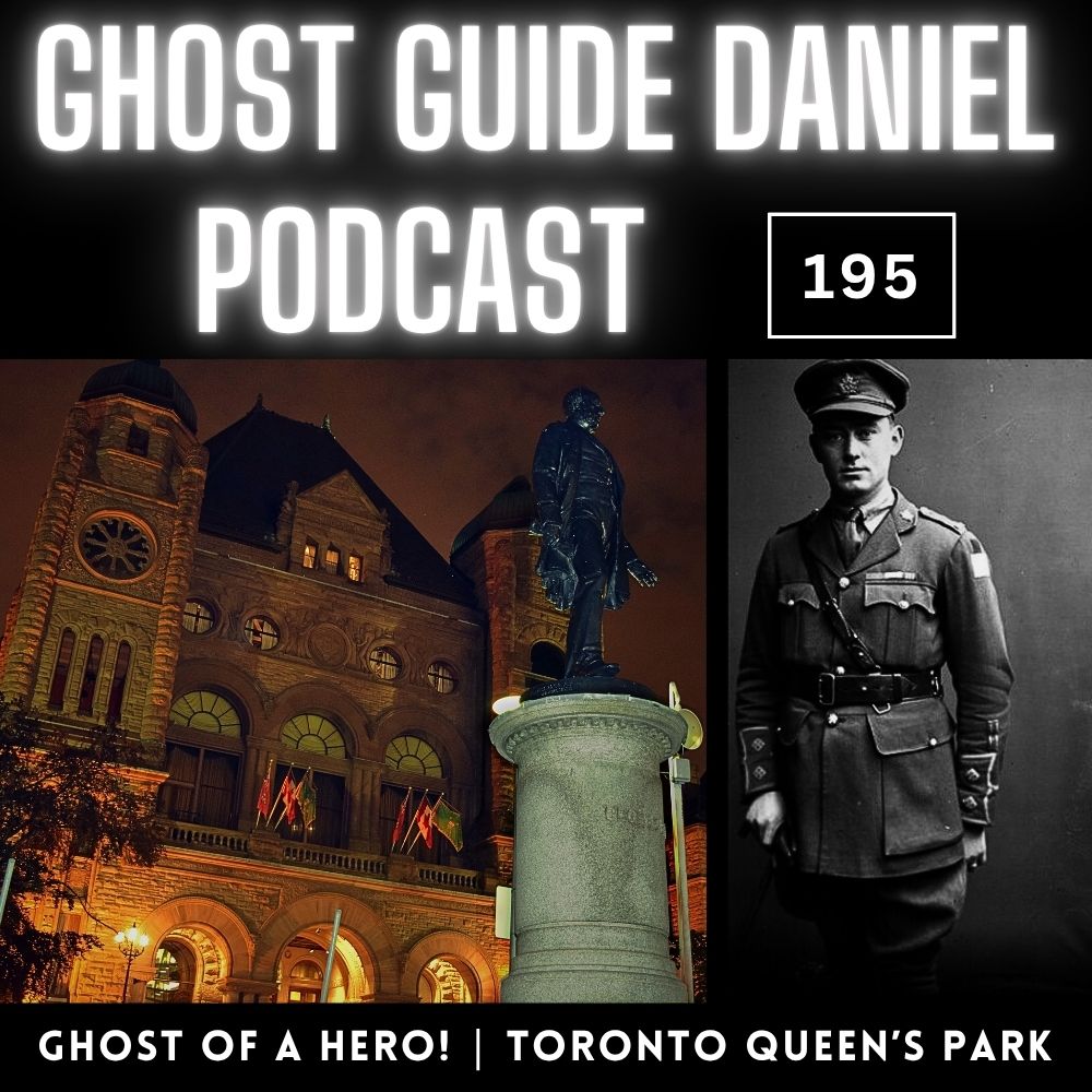 Ghost of a Hero! Mr. Rutherford in Queen’s Park, Toronto - Ghost Guide Daniel Podcast