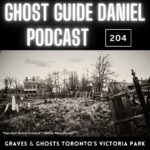 Graves & Ghosts in Toronto’s Victoria Square - Ghost Guide Daniel Podcast 