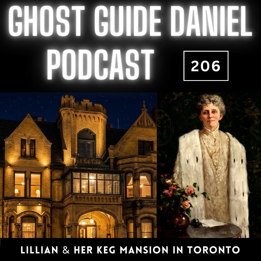 Lillian Massey & her Keg Mansion in Toronto - Ghost Guide Daniel Podcast 