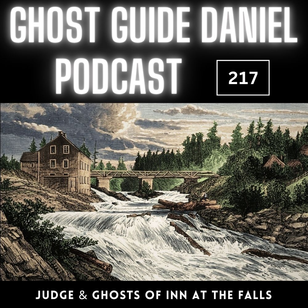 Judge & Ghosts of Bracebridge’s Inn at the Falls | Ghost Guide Daniel Podcast