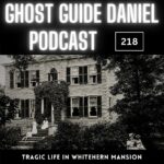 Tragic Life in Hamilton’s Whitehern Mansion - Ghost Guide Daniel Podcast