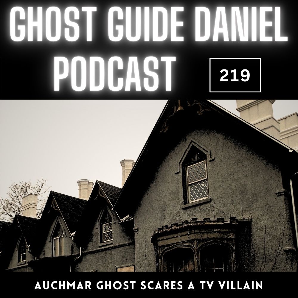 Spooking the Villain of Auchmar in Hamilton | Ghost Guide Daniel Podcast