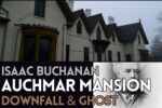 Auchmar Mansion Ghost Hamilton | Failure of Isaac Buchanan