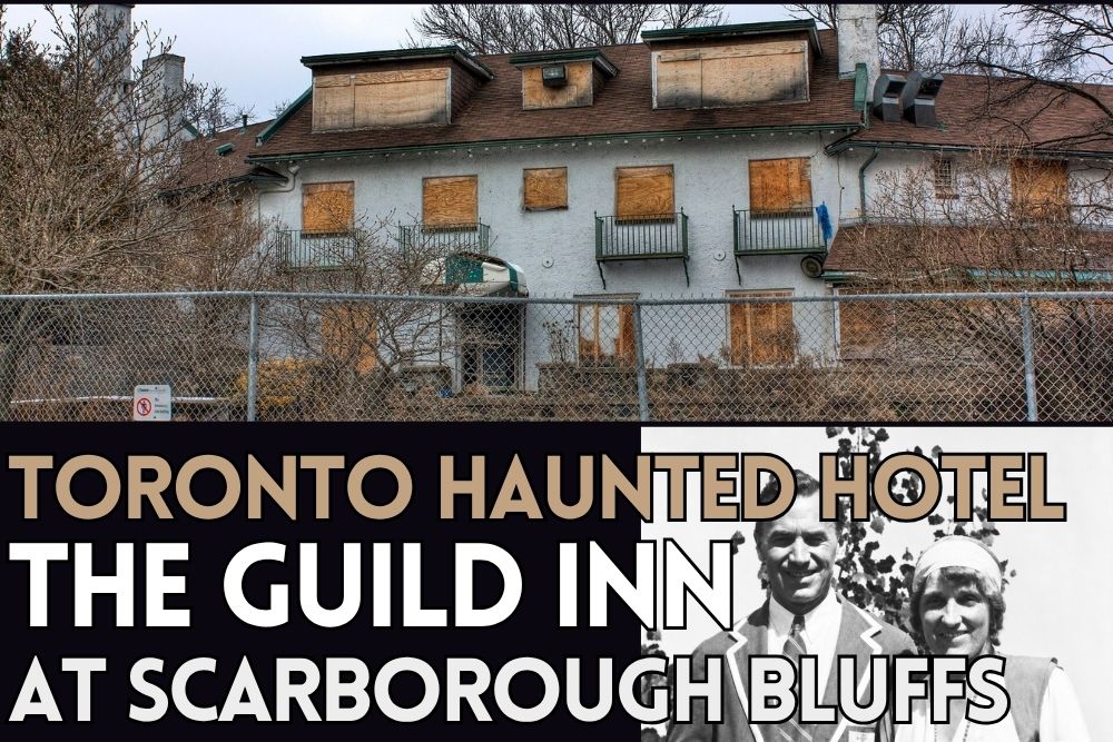 Toronto’s Guild Inn | Haunted Hotel in Scarborough’s Building Graveyard - Worst Time
