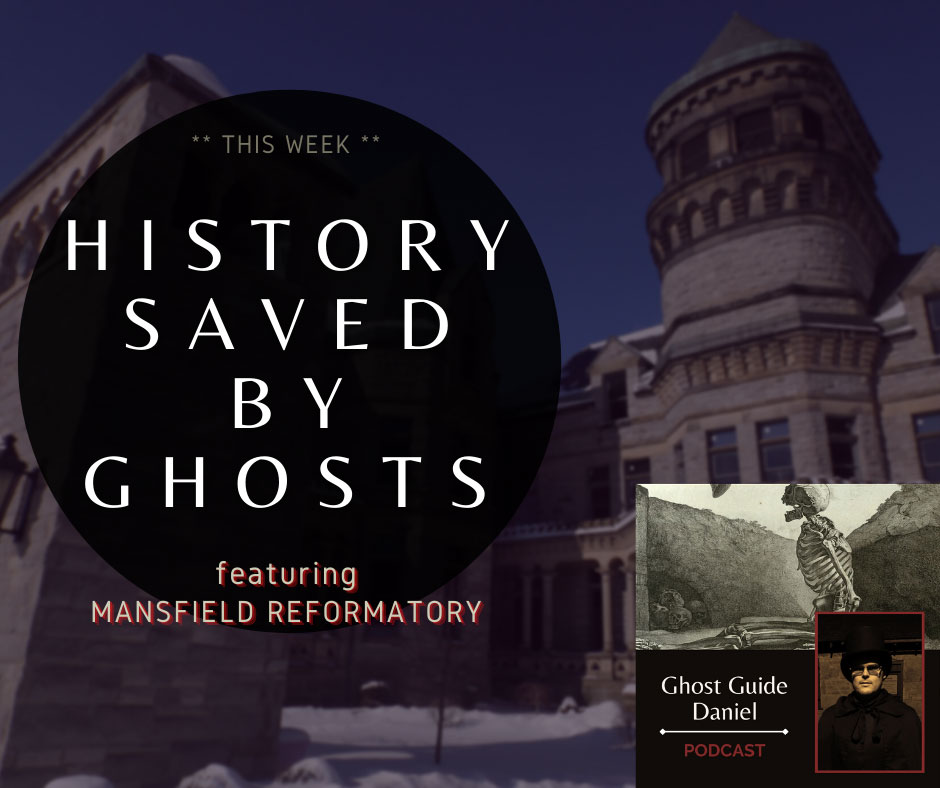 History Saved by Ghosts featuring Mansfield Reformatory