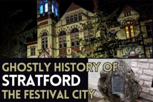 Ghosts of Stratford - Haunted in the Festival City
