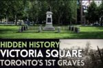 Graves & Ghosts of Toronto’s Victoria Square | Article by Ghost Guide Daniel