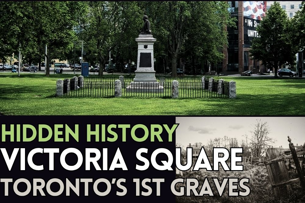 Graves & Ghosts of Toronto’s Victoria Square | Article by Ghost Guide Daniel  