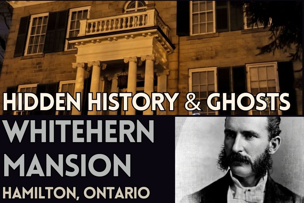 Ghost of Whitehern in Hamilton | From Ruin to Eternal Gratitude Ghost Walks Article