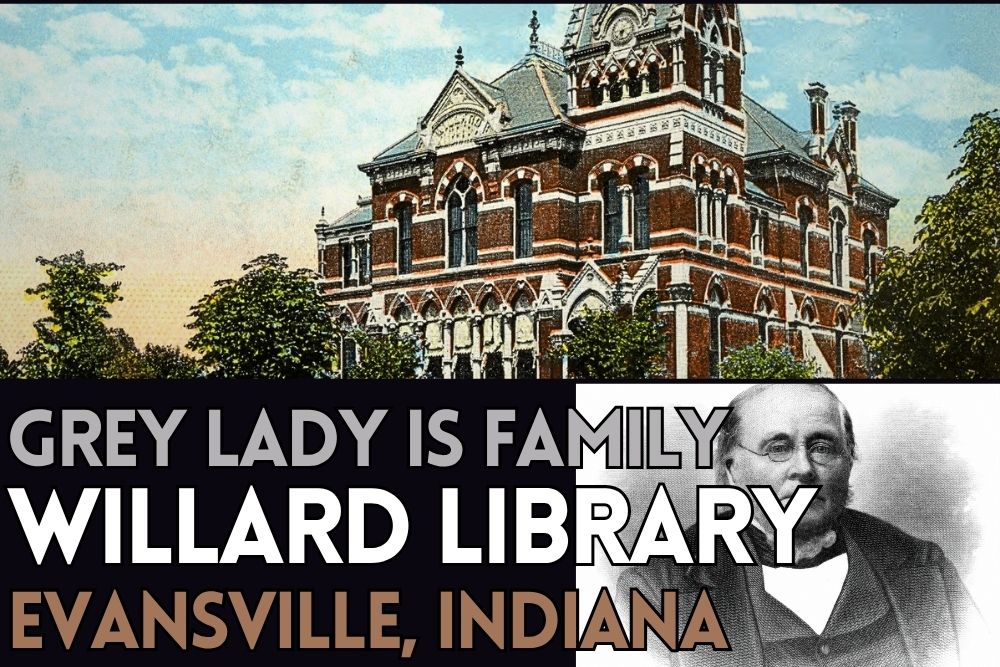 Willard Library in Evansville, Indiana | Grey Lady & her Hated Father Article